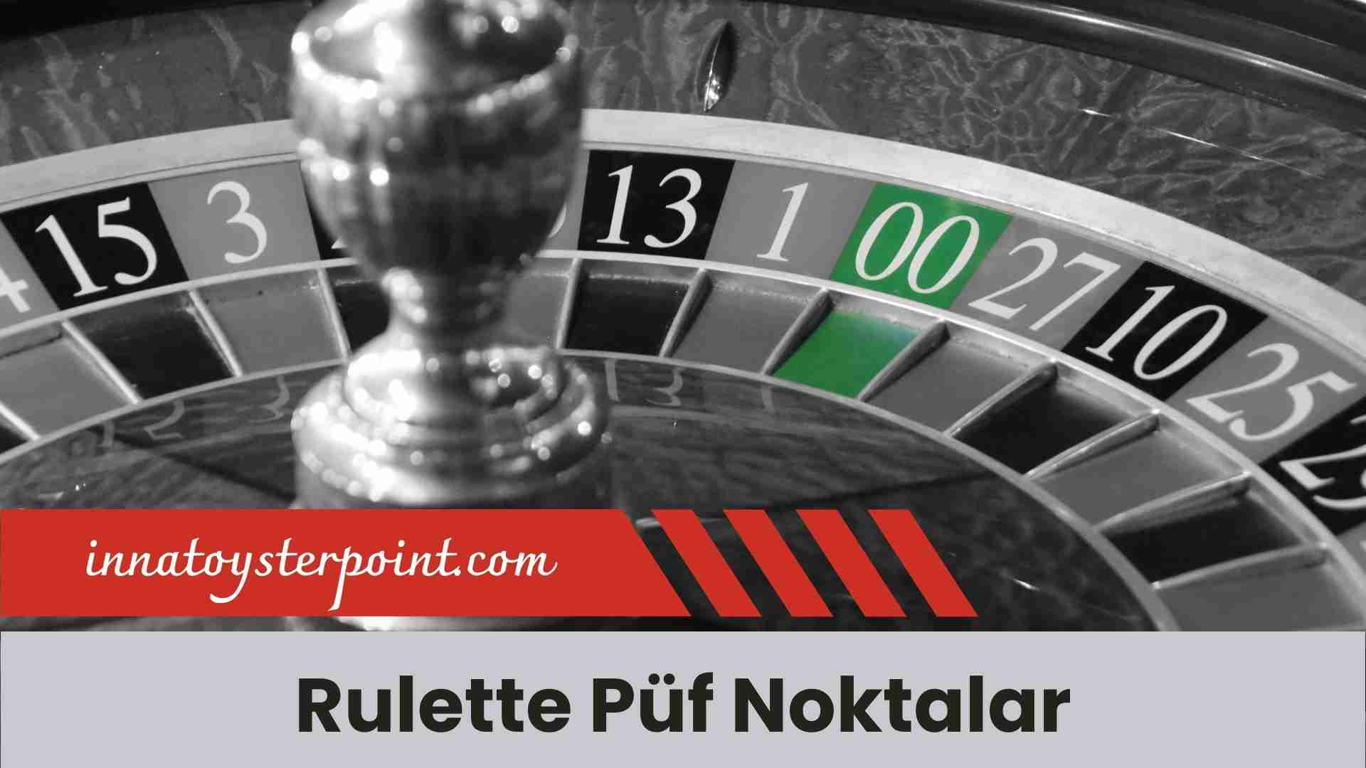 Rulette Püf Noktalar